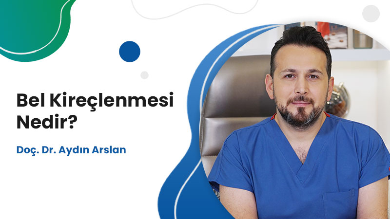 Bel Kireçlenmesi Nedir?
